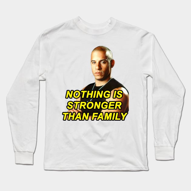 NOTHING IS STRONGER THAN FAMILY | TIKTOK MEME | FAST AND FURIOUS - DOMINIC TORETTO Long Sleeve T-Shirt by maria-smile